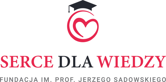 FUNDACJA IM. PROF. JERZEGO SADOWSKIEGO - SERCE DLA WIEDZY
