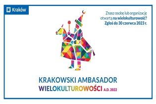 Nabór zgłoszeń do nadania tytułu Krakowskiego Ambasadora Wielokulturowości A.D. 2022